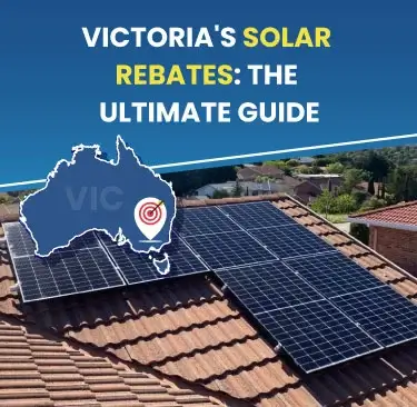 Victoria's Solar Rebate Program Ultimate Guide - Solar Panels Installation and Savings